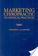 Marketing della chiropratica negli studi medici - Marketing Chiropractic to Medical Practices