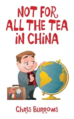 Non per tutto il tè della Cina - Not for All the Tea in China