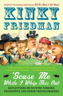 Scuse Me While I Whip Out: Riflessioni su cantanti country, presidenti e altri personaggi problematici - Scuse Me While I Whip This Out: Reflections on Country Singers, Presidents, and Other Troublemakers