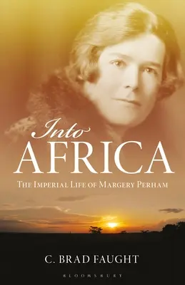 Into Africa: La vita imperiale di Margery Perham - Into Africa: The Imperial Life of Margery Perham