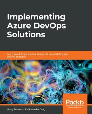 Implementazione delle soluzioni DevOps di Azure: Conoscere i servizi DevOps di Azure per applicare con successo le strategie DevOps. - Implementing Azure DevOps Solutions: Learn about Azure DevOps Services to successfully apply DevOps strategies