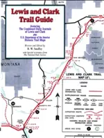 Guida al sentiero di Lewis e Clark: Con la documentazione di oltre 400 campeggi di Lewis e Clark - Lewis and Clark Trail Guide: With Documentation of over 400 Lewis and Clark Campsites
