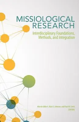 Ricerca missiologica: Fondamenti interdisciplinari, metodi e integrazione - Missiological Research: Interdisciplinary Foundations, Methods, and Integration