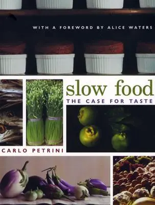 Slow Food: la causa del gusto - Slow Food: The Case for Taste