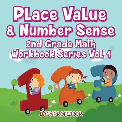 Valore dei luoghi e senso dei numeri - Serie di libri di lavoro di matematica per la seconda elementare Vol. 1 - Place Value & Number Sense - 2nd Grade Math Workbook Series Vol 1