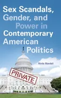Scandali sessuali, genere e potere nella politica americana contemporanea - Sex Scandals, Gender, and Power in Contemporary American Politics