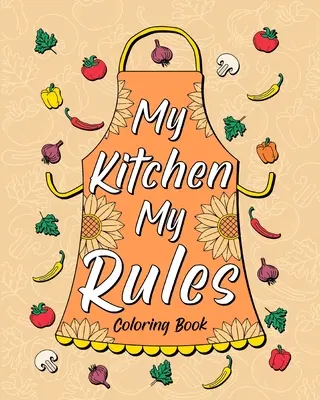 Libro da colorare “La mia cucina, le mie regole - My Kitchen My Rules Coloring Book
