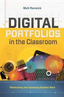 Portafogli digitali in classe: Mostrare e valutare il lavoro degli studenti - Digital Portfolios in the Classroom: Showcasing and Assessing Student Work