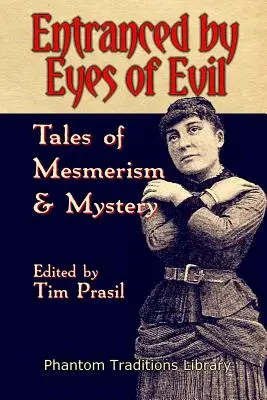 Entranced by Eyes of Evil: Racconti di mesmerismo e mistero - Entranced by Eyes of Evil: Tales of Mesmerism and Mystery