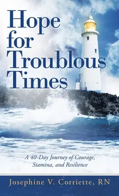 Speranza per i tempi difficili: Un viaggio di 40 giorni all'insegna del coraggio, della resistenza e della resilienza - Hope for Troublous Times: A 40-Day Journey of Courage, Stamina, and Resilience