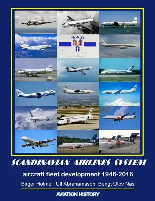 Scandinavian Airlines System, sviluppo della flotta aerea 1946 - 2016 - Scandinavian Airlines System, aircraft fleet development 1946 - 2016