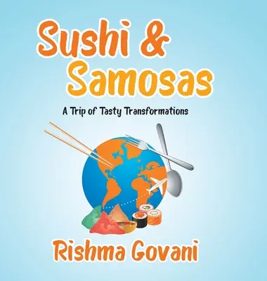 Sushi e samosa: Un viaggio di gustose trasformazioni - Sushi & Samosas: A Trip of Tasty Transformations