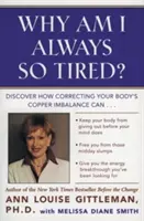 Perché sono sempre così stanco? Scopri come correggere lo squilibrio del rame del tuo corpo può * Impedire al tuo corpo di cedere prima che lo faccia la tua mente *Gratuito - Why Am I Always So Tired?: Discover How Correcting Your Body's Copper Imbalance Can * Keep Your Body from Giving Out Before Your Mind Does *Free