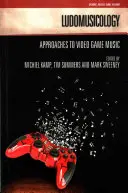 Ludomusicologia: Approcci alla musica dei videogiochi - Ludomusicology: Approaches to Video Game Music