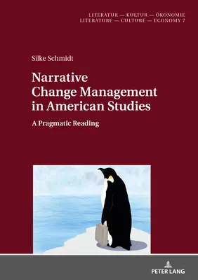 La gestione del cambiamento narrativo negli studi americani: Una lettura pragmatica - Narrative Change Management in American Studies: A Pragmatic Reading