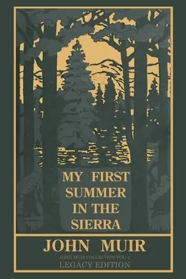 La mia prima estate nella Sierra Legacy Edition: Esplorazioni classiche delle montagne dello Yosemite e della California - My First Summer In The Sierra Legacy Edition: Classic Explorations Of The Yosemite And California Mountains