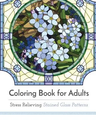 Libro da colorare per adulti: Vetro colorato per alleviare lo stress - Coloring Book for Adults: Stress Relieving Stained Glass