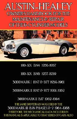 Austin-Healey Manuale del proprietario per la manutenzione e la riparazione dei modelli a 6 cilindri 1956-1968 - Austin-Healey Owner's Handbook for the Maintenance & Repair of the 6-Cylinder Models 1956-1968