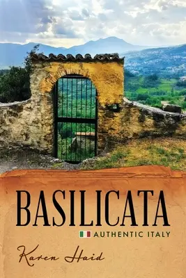 Basilicata: L'Italia autentica - Basilicata: Authentic Italy