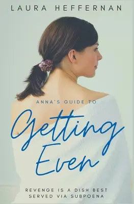 La guida di Anna per pareggiare i conti - Anna's Guide to Getting Even