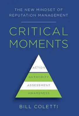 Momenti critici: La nuova mentalità della gestione della reputazione - Critical Moments: The New Mindset of Reputation Management
