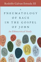 Una pneumatologia della razza nel Vangelo di Giovanni: uno studio etnocritico - A Pneumatology of Race in the Gospel of John: An Ethnocritical Study