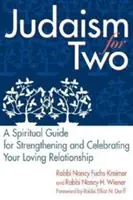 Ebraismo per due: una guida spirituale per rafforzare e celebrare la vostra relazione d'amore - Judaism for Two: A Spiritual Guide for Strengthening & Celebrating Your Loving Relationship