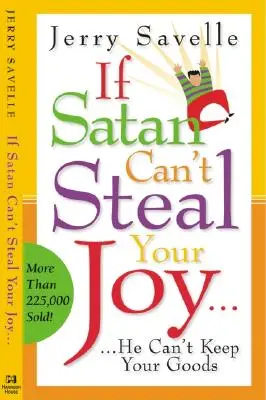 Se Satana non può rubare la tua gioia... non può trattenere i tuoi beni! - If Satan Can't Steal Your Joy...: He Can't Keep Your Goods!