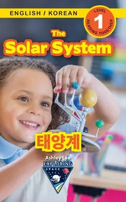 Il sistema solare / 태양계: Bilingue (inglese/coreano) (영어 / 한국어) Esplorare lo spazio (lettura coinvolgente) - The Solar System / 태양계: Bilingual (English / Korean) (영어 / 한국어) Exploring Space (Engaging Read