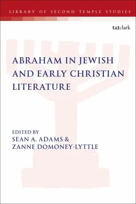 Abramo nella letteratura ebraica e paleocristiana - Abraham in Jewish and Early Christian Literature