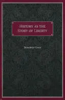 La storia come storia della libertà - History as the Story of Liberty