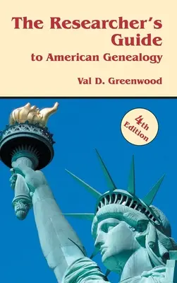 Guida del ricercatore alla genealogia americana. 4a edizione - Researcher's Guide to American Genealogy. 4th Edition