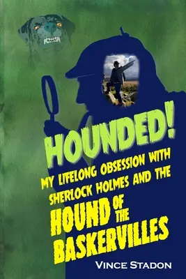 Hounded: La mia ossessione di tutta la vita per Sherlock Holmes e il Mastino dei Baskerville - Hounded: My lifelong obsession with Sherlock Holmes And The Hound of The Baskervilles
