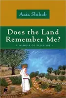 La terra si ricorda di me? Un ricordo della Palestina - Does the Land Remember Me?: A Memoir of Palestine