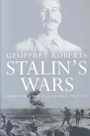 Le guerre di Stalin: dalla guerra mondiale alla guerra fredda, 1939-1953 - Stalin's Wars: From World War to Cold War, 1939-1953