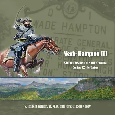 Wade Hampton III residente in estate nella Carolina del Nord - Wade Hampton III Summer Resident of North Carolina
