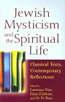 Mistica ebraica e vita spirituale: Testi classici, riflessioni contemporanee - Jewish Mysticism and the Spiritual Life: Classical Texts, Contemporary Reflections
