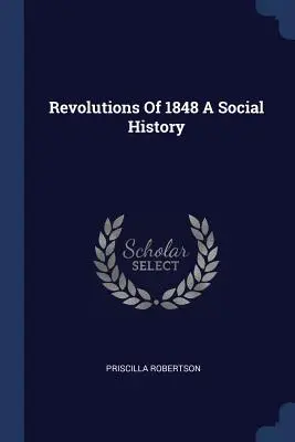 Rivoluzioni del 1848: una storia sociale - Revolutions of 1848 a Social History
