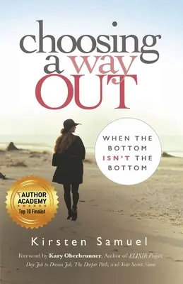 Scegliere una via d'uscita: Quando il fondo non è il fondo - Choosing A Way Out: When the Bottom Isn't the Bottom