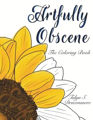Artfully Obscene - Il libro da colorare - Artfully Obscene - The Coloring Book