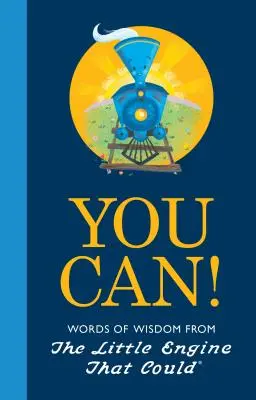 Si può! Parole di saggezza dalla Piccola Macchina Che Poteva - You Can!: Words of Wisdom from the Little Engine That Could