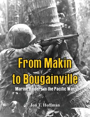 Da Makin a Bougainville: Gli incursori dei Marines nella guerra del Pacifico - From Makin to Bougainville: Marine Raiders in the Pacific War