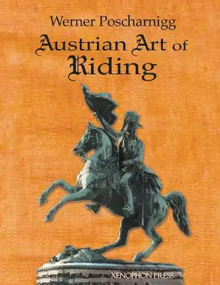 L'arte austriaca di cavalcare: Cinque secoli - Austrian Art of Riding: Five Centuries