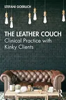 Il divano di pelle: Pratica clinica con clienti perversi - The Leather Couch: Clinical Practice with Kinky Clients