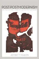 Post-postmodernismo: O, la logica culturale del capitalismo just in time - Post-Postmodernism: Or, the Cultural Logic of Just-In-Time Capitalism