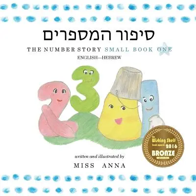 La storia dei numeri 1 סיפור המספרים: Piccolo libro uno inglese-ebraico - The Number Story 1 סיפור המספרים: Small Book One English-Hebrew