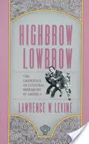 Highbrow/Lowbrow: L'emergere della gerarchia culturale in America - Highbrow/Lowbrow: The Emergence of Cultural Hierarchy in America