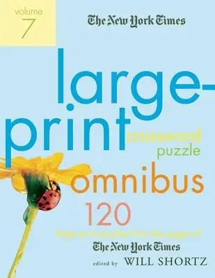 The New York Times Large-Print Crossword Puzzle Omnibus, Volume 7: 120 cruciverba di grandi dimensioni dalle pagine del New York Times - The New York Times Large-Print Crossword Puzzle Omnibus, Volume 7: 120 Large-Print Puzzles from the Pages of the New York Times