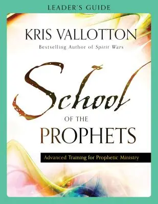 Guida per il leader della Scuola dei Profeti: Formazione avanzata per il ministero profetico - School of the Prophets Leader's Guide: Advanced Training for Prophetic Ministry