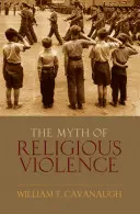 Il mito della violenza religiosa: L'ideologia secolare e le radici dei conflitti moderni - Myth of Religious Violence: Secular Ideology and the Roots of Modern Conflict